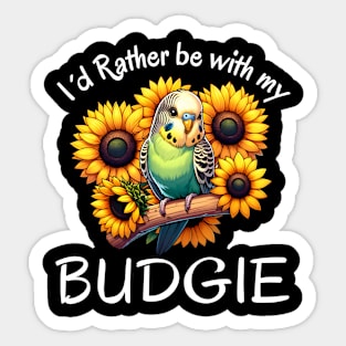 Parakeet Bird I'd rather be with my Budgerigar Pet Budgie Sticker